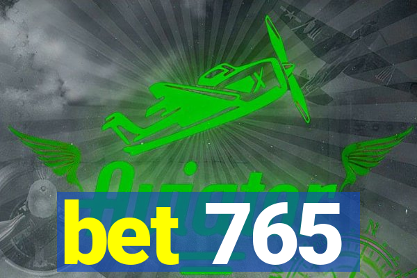 bet 765